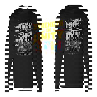 Juneteenth 1865 A Legacy Of Strength In Unity And Freedom Long Sleeve T-Shirt - Monsterry
