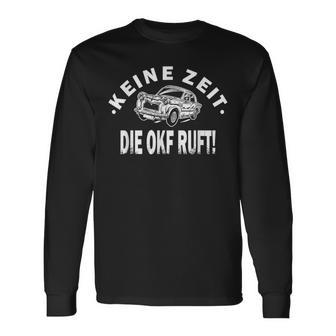 Keine Zeit Die Okf Ruft Langarmshirts - Geschenkecke