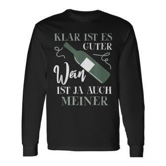 Klar Ist Es Gute Wein Ist Ja Auch Meiner Winzer Langarmshirts - Geschenkecke