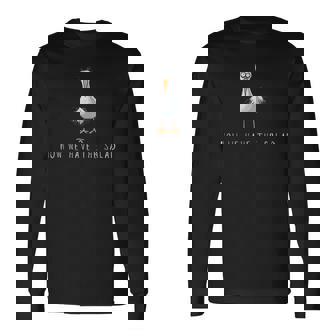Ladies Now We Have The Salad Now We Have The Salad Langarmshirts - Geschenkecke