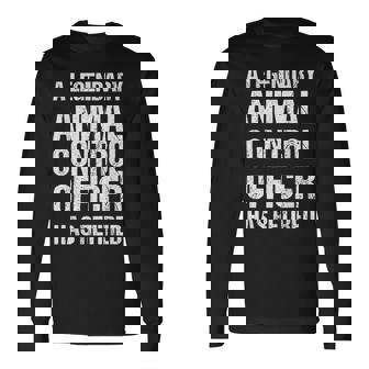 A Legendary Animal Control Officer Has Retired Retirement Long Sleeve T-Shirt - Monsterry