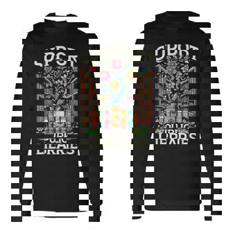 Librarian Support Public Libraries Library Long Sleeve T-Shirt - Monsterry