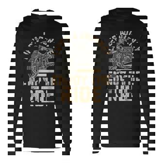 Life’S A Journey Enjoy The Ride Motorcycle Biker Men Long Sleeve T-Shirt - Thegiftio