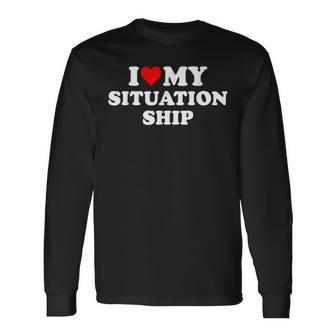 I Love My Situationship Langarmshirts - Geschenkecke