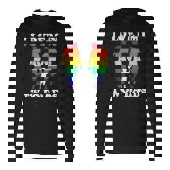 I Love My Two Dads Gay Couple Long Sleeve T-Shirt - Monsterry