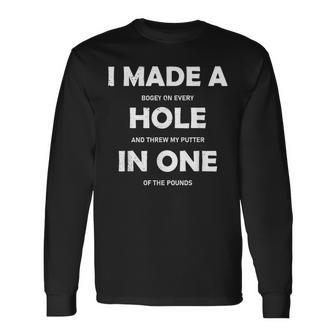 I Made A Hole In One Golf Player Court S Langarmshirts - Geschenkecke