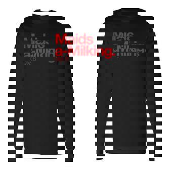 Maids A Milking Q 8 Minimalist 12 Days Of Christmas Long Sleeve T-Shirt - Monsterry