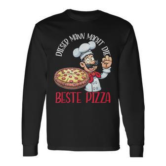 This Man Makes The Best Pizza Pizza Baker Langarmshirts - Geschenkecke