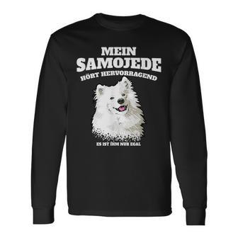 Mein Samojede Hört Superb Es Ist Ihm Nur Egal Gassi Langarmshirts - Geschenkecke