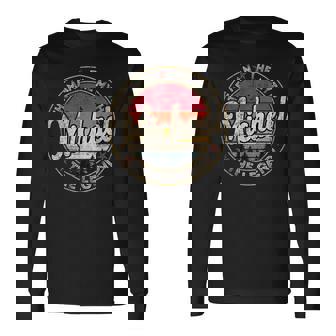 Michael The Man The Myth The Legend Personalized Name Long Sleeve T-Shirt - Monsterry