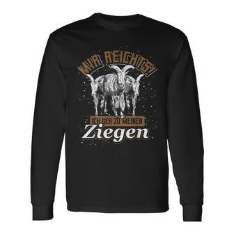 Mir Reichts Ich Geh Zu Meinen Ziegen Langarmshirts - Geschenkecke