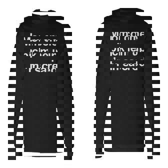 Mom Come Pick Me Up I'm Scared Kids & Adults Premium Long Sleeve T-Shirt - Monsterry