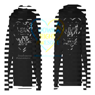 National Down Syndrome Awareness Month Down Right Awesome Long Sleeve T-Shirt - Thegiftio UK