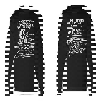 No Tengo 70 Años Tengo 18 Con 52 De Experiencia Cumpleaños Camiseta de manga larga - Regaloses