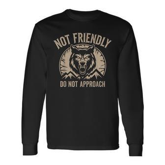 Not Friendly Do Not Approach Vintage Sarcastic Tee Long Sleeve T-Shirt - Monsterry