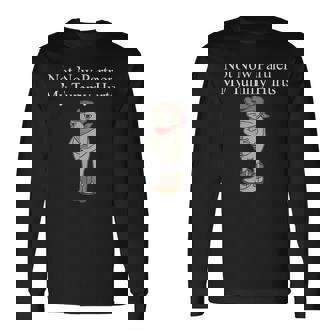 Not Now Partner My Tummy Hurts Long Sleeve T-Shirt | Mazezy