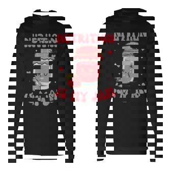 Nutrition Is My Jam Dietitian And Health Coach Present Long Sleeve T-Shirt | Mazezy