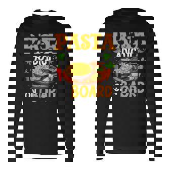 Pasta Addict On Board Pasta Party Long Sleeve T-Shirt - Monsterry