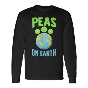 Peas On Earth Pease Lover Or Veggie Long Sleeve T-Shirt - Monsterry