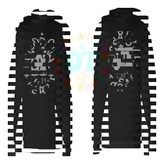 Pediatric Occupational Therapy Occupational Therapist Ot Long Sleeve T-Shirt - Monsterry