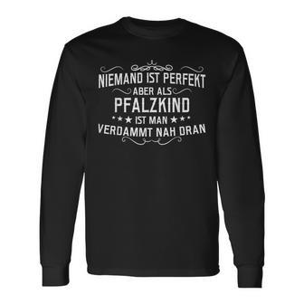 Pfalz Pfalzkind Pfälzer Pfälzerin Slogan Idea Langarmshirts - Geschenkecke