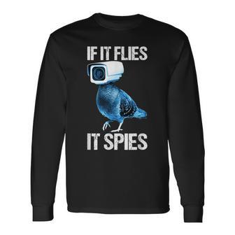 Pigeons Aren't Real If It Flies It Spies Langarmshirts - Geschenkecke