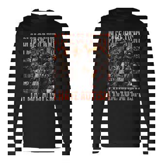 Please Be Patient I Have Autism Hard Skeleton Meme Long Sleeve T-Shirt - Monsterry