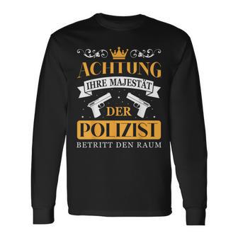 Police Officer Police Your Majesty Of The Police Officer S Langarmshirts - Geschenkecke