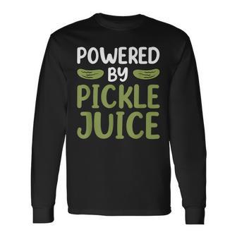 Powered By Pickle Juice Long Sleeve T-Shirt - Monsterry