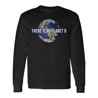 There Is No Planet B Climate Protection Environmental Protection Earth Langarmshirts - Geschenkecke