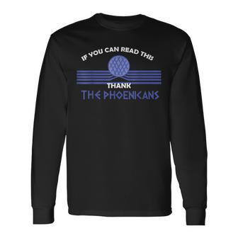 If You Can Read This Thank Phoenicians Reading Long Sleeve T-Shirt - Monsterry