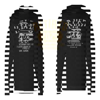 Retired 2025 Retirement Worked Whole Life For This Long Sleeve T-Shirt | Mazezy