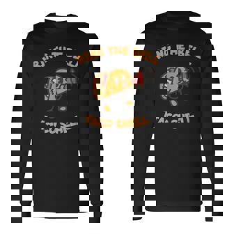 Ring The Bell Taco Shell For Taco Lover And Maker Long Sleeve T-Shirt - Monsterry