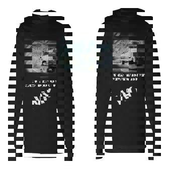 Road Closed Let's Find Out Why Four Wheel Drive Fun Long Sleeve T-Shirt - Monsterry