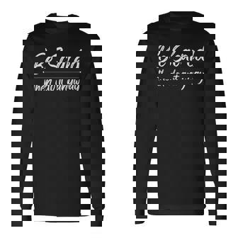 Be Scared Then Do It Anyway Fearless Self-Confidence Bravery Long Sleeve T-Shirt - Monsterry