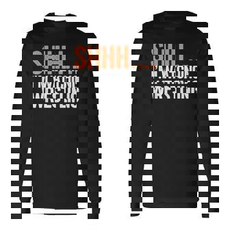 Shhh… I'm Watching Wrestling Fan Gear Wrestling Long Sleeve T-Shirt | Seseable CA