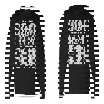 Sigma Like My Son Phi Sigma Men Beta Gamma Long Sleeve T-Shirt - Monsterry