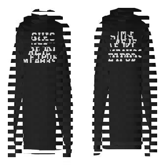 Similes Are Like Metaphors T Shirt Funny School English Gift Long Sleeve T-Shirt - Monsterry