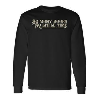 So Many Books So Little Time Langarmshirts - Geschenkecke