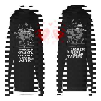 Stronger Together Fun Fitness Valentine’S Day Long Sleeve T-Shirt | Mazezy