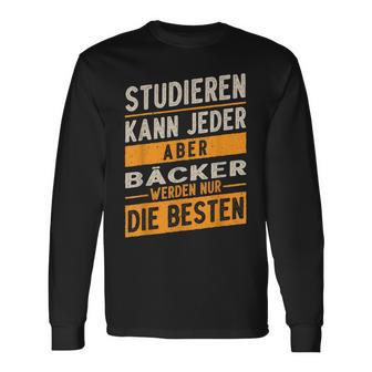 Study Can Every Baker Werden Only The Best Langarmshirts - Geschenkecke