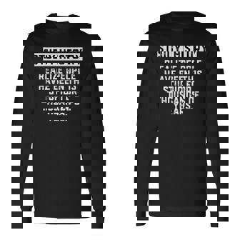 Study History People Have Been This Stupid For Years History Long Sleeve T-Shirt - Monsterry