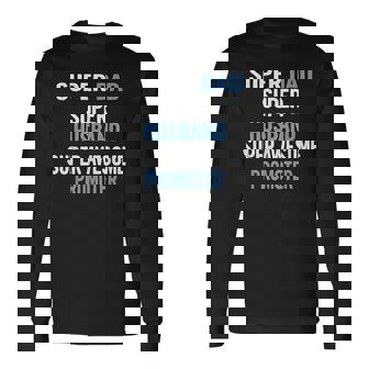 Super Dad Husband Super Awesome Promoter Long Sleeve T-Shirt - Monsterry