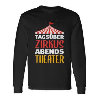 Tagsüber Circus Evening Theatre Work Family S Langarmshirts - Geschenkecke