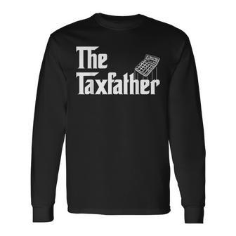 The Taxfather Accounting Accountant Dad Father's Day Long Sleeve T-Shirt - Thegiftio UK