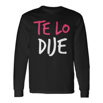 Te Lo Dije Te Lo Dije En Español I Told You So Camiseta de manga larga - Regaloses