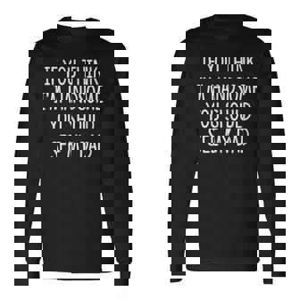 If You Think I'm Handsome You Should See My Dad Long Sleeve T-Shirt - Monsterry