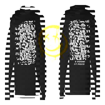 Tomorrow Promised Smile Laugh Face Yellow Future Goal Money Long Sleeve T-Shirt - Monsterry