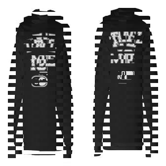 Travel Mode On Traveler Traveling Explorer Trip Long Sleeve T-Shirt | Mazezy