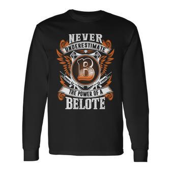 Never Underestimate The Power Of Belote Belote Name Long Sleeve T-Shirt - Thegiftio UK